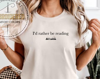 Embroidered Comfort Colors Reading T-shirt, Id Rather Be Reading Tee Shirt, Minimal Book Lover Apparel, Book Club Outfit, Reader Gift