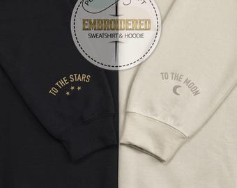 To The Moon & To The Stars Sweatshirt, Embroidered Valentine Gift, Custom Sleeve Embroidery Hoodie, Matching Couple Outfit, Gift For Lovers