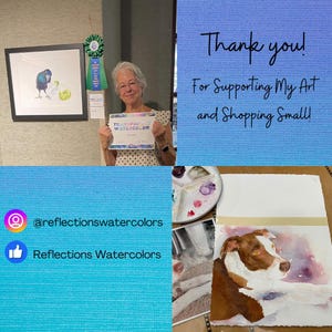 May include: A photograph showing a watercolour artist with a framed bird painting and a certificate. The image includes the text "Thank you! For Supporting My Art and Shopping Small!" and social media handles for Reflections Watercolors.