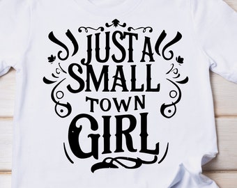 Just A Small Town Girl svg