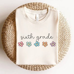 Sixth Grade Shirt, Floral Sixth Grade Teacher Shirt, 6th Grade Teacher Team Shirts, Retro Teacher Shirt, 6th Grade Shirt, Back to School Tee