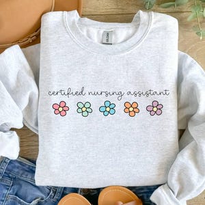 CNA Sweatshirt, Certified Nursing Assistant Shirt, Cna Crewneck, Cna Shirt, Gift for Cna, Cna Nursing Shirts, Nurse Appreciation Gifts