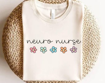 Neuro Nurse Shirt, Neurology Nurse T-shirt, Floral Neuro Nurse Tee, Neuro Nursing Shirt, Neuroscience Nurse Graduation Gift Brain Nurse