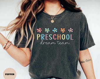 Comfort Colors® Preschool Dream Team Shirt, Preschool Teacher Shirt, Preschool Gift, Hello Preschool T-Shirt, Preschool Teacher Team Shirts