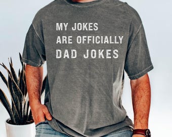 My Jokes Are Officially Dad Jokes Comfort Colors Shirt, Funny New Dad TShirt From Wife Father's Day Gift, Pregnancy Announcement to Husband