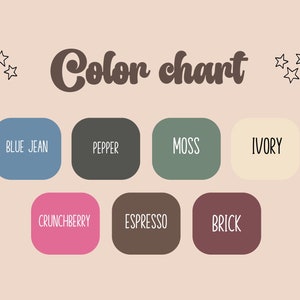 May include: Color chart with names for 7 different colors: blue jean, pepper, moss, ivory, crunchberry, espresso, and brick.