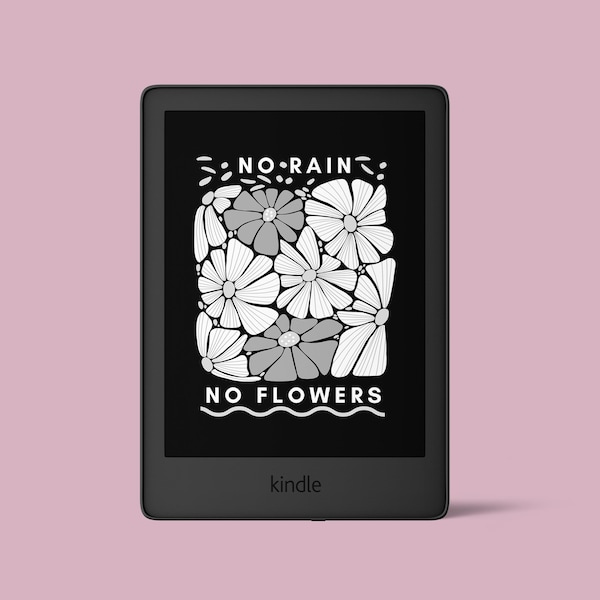 No Rain No Flowers - Kindle Lock Screen, Bookish Quotes, Booktok Hack, Custom Kindle Cover, Kindle Book Cover, Kindle Custom, Paperwhite