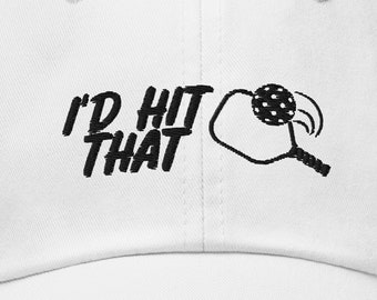 I&#39;d Hit That Pickleball Hat: Funny Embroidered Cotton Twill Dad Hat