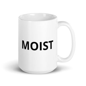 MOIST Ceramic Coffee Mug Tasteless Humor Words That Annoy Adult Joke Dishwasher Safe Cringe-Worthy