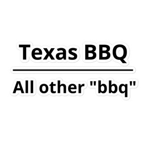 Texas BBQ Over All Other BBQ Vinyl Sticker