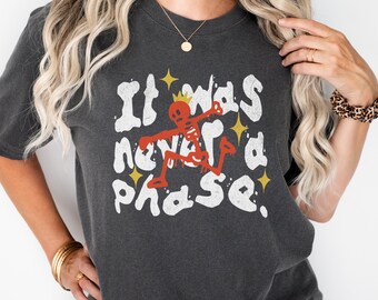 Es war nie eine Phase Elder Emo Comfort Farben Shirt - Emo Bekleidung - Y2K Punk Rock Emo