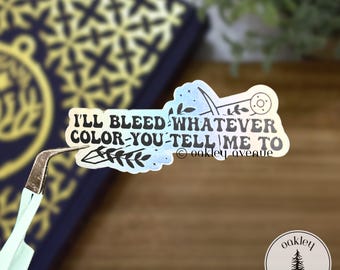 Throne of Glass Holographic Sticker Licensed TOG Sarah J. Maas Merch I&#39;ll Bleed Whatever Color You Tell Me To E-reader Stickers SJM