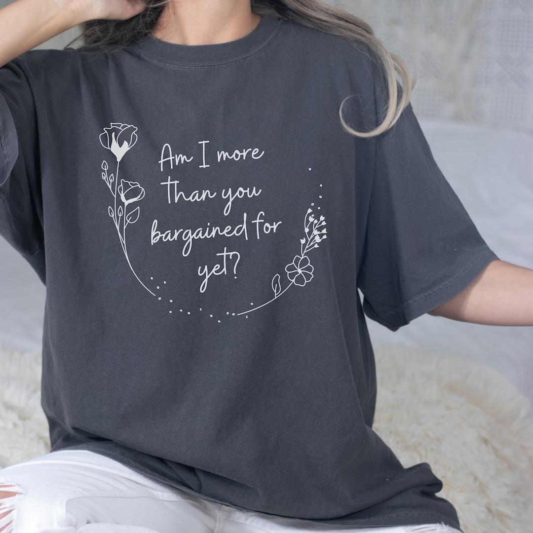 More Than You Bargained for yet FOB Tee Comfort Colors Tee Elder