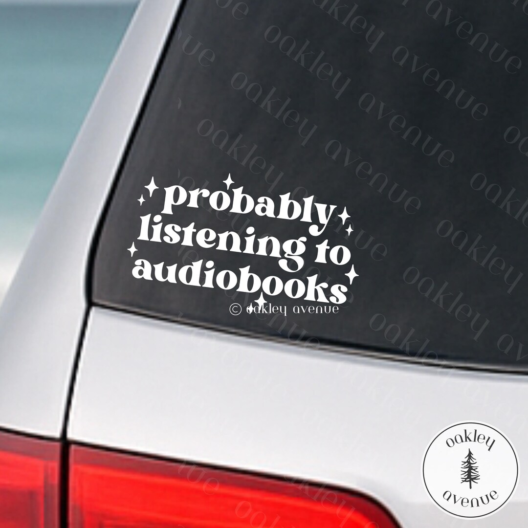 Probably Listening to Audiobooks Car Decal - Bookish Vinyl Decal ...