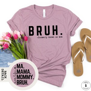 Mom | Mommy | Bruh | Unisex Tee | Bella + Canvas | Mommy Shirts | Mom Shirt | Mother's Day | Gifts for Wife | Gifts for Mom | Funny Shirts
