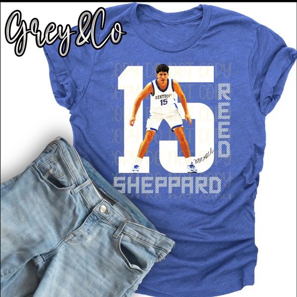 Reed Sheppard #15 Shirt, Kentucky Shirt, Wildcats Shirt, Reed Sheppard Shirt, Gifts for Her, Gifts for Him, March Madness