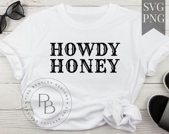 Howdy Honey geschnitten Datei, Howdy Honey svg, Howdy Honey png, Western Cowboy svg, Western geschnitten Datei, Cowgirl svg, Cowboy svg