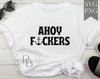 Ahoy Fuckers Cut File, Ahoy Fuckers svg, Nautische Svg, Funny Boat Svg, Captain Hat svg, Boat Anchor Svg