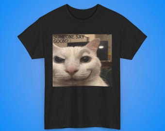 Someone Say Goon? | Comfy Tee | Gift Idea | Cruel Humor Shirt | Satire Wear | Modern Wear | Funny Tee | Gildan 5000 | Satire T-Shirt