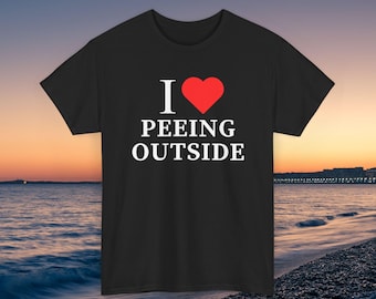 I Love Peeing Outside Satire Tee | Neutral Color Shirt | Well Fitting Cotton T-Shirt | Y2K Graphic Tee | Comedic T-Shirt | Funny Satire Wear