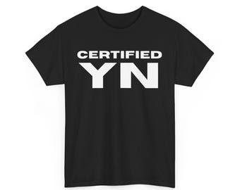 Certified YN Satire Tee | Neutral Color Shirt, Well Fitting Cotton T-Shirt, Y2K Graphic Tee, Tee For Anyone, Comical One-Liner Shirt