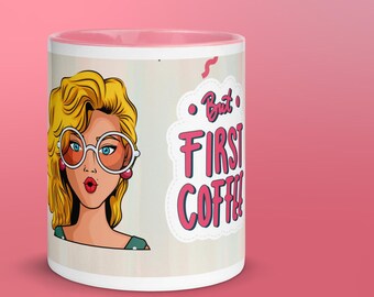 Coffee Mug | Pink | Pop Art Mug| But First Coffee| Perfect Gift| For Her | For Mom