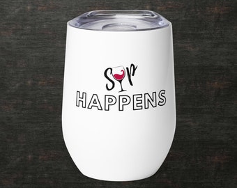 Wine tumbler| Sip Happens | Perfect gift| Kitchenware | Dishware| Barware