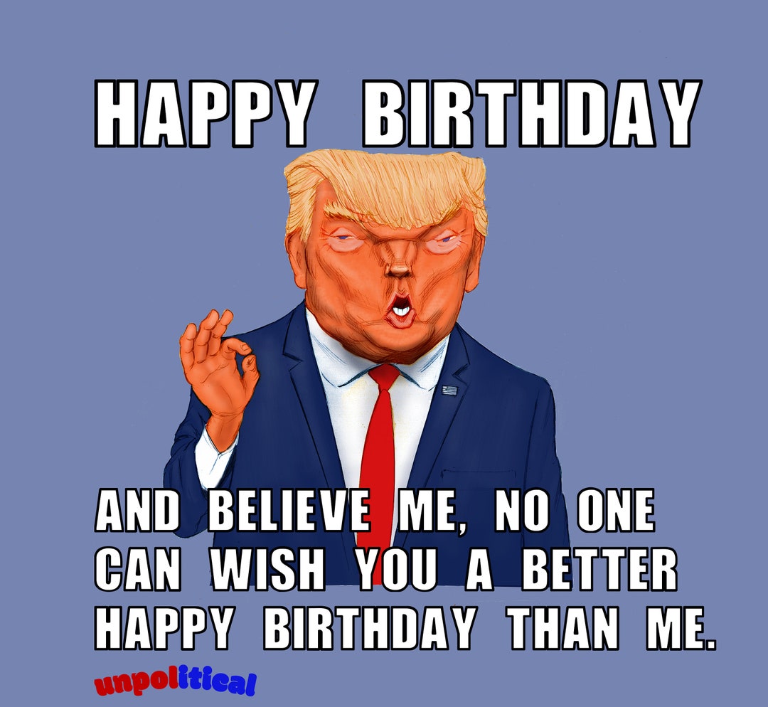 Tshirt Trump Says Happy Birthday Unpolitical original Etsy