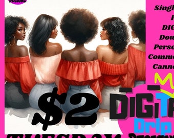 May include: Watercolor illustration of five women with diverse hairstyles and skin tones, wearing off-the-shoulder red tops and jeans. The image includes text that says "$2 DIGITAL TUESDAY DESIGNZ". The background is bright pink.