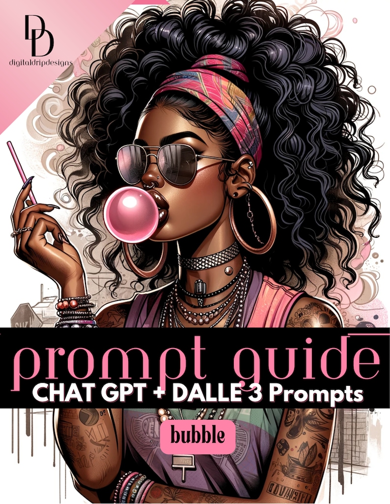 May include: A digital illustration of a woman with dark curly hair, wearing sunglasses, a pink bandana, and a pink tank top. She is blowing a pink bubble with a lollipop. She has multiple bracelets and necklaces on her arms and neck. The background is pink with a black banner that says "prompt guide CHAT GPT + DALL-E 3 Prompts" and a pink button that says "bubble".