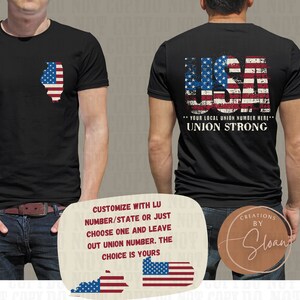 Puede incluir: Camiseta negra con un diseño de bandera estadounidense desgastado y el texto "USA" y "UNION STRONG". La parte posterior de la camiseta tiene un contorno de estado con un diseño de bandera estadounidense. El texto "CUSTOMIZE WITH LU NUMBER/STATE OR JUST CHOOSE ONE AND LEAVE OUT UNION NUMBER. THE CHOICE IS YOURS" está en la parte inferior de la imagen.