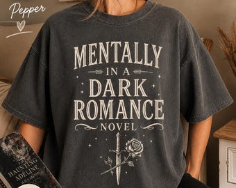 Dark Romance Shirt, Book Lover Shirt, Smut Reader Tee, Romance Reader Gift, Bookish Aesthetic Shirt, Spicy Book Girl Tee, Bibliophile Shirt