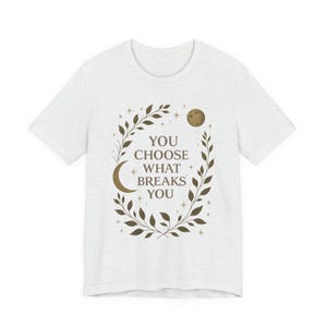 Camiseta Romantasy, Camiseta "Tú eliges lo que te rompe", Top de romance fantástico, Camiseta para lectores de Booktok, Regalo celestial para amantes de los libros, Camiseta con estética de hadas White