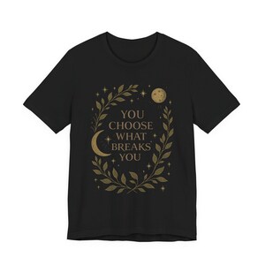 Camiseta Romantasy, Camiseta "Tú eliges lo que te rompe", Top de romance fantástico, Camiseta para lectores de Booktok, Regalo celestial para amantes de los libros, Camiseta con estética de hadas Black