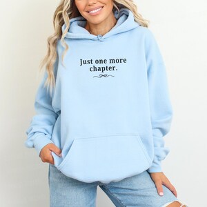Just One More Chapter Sweatshirt, Book Lover Gift, Reading Sweatshirt, Bookish Hoodie,Books Lover,Librarian Shirt,Reader Gift,Librarian Gift