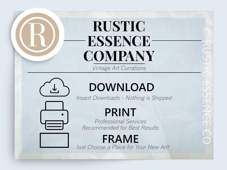 Puede incluir: Una ilustraci&oacute;n digital de un logotipo de estilo vintage para Rustic Essence Company, una empresa que vende arte vintage. El logotipo est&aacute; en blanco y negro y presenta el texto "Rustic Essence Company" y "Vintage Art Currations". Debajo del logotipo, se ofrecen tres opciones para comprar arte: Descargar, Imprimir y Enmarcar. El texto "Descargas instant&aacute;neas - No se env&iacute;a nada" se encuentra debajo de la opci&oacute;n Descargar. El texto "Servicios profesionales Recomendados para obtener los mejores resultados" se encuentra debajo de la opci&oacute;n Imprimir. El texto "&iexcl;Solo elige un lugar para tu nueva obra de arte!" se encuentra debajo de la opci&oacute;n Enmarcar.