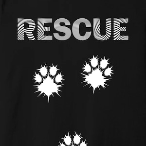 May include: Black t-shirt with the word "RESCUE" in white stylized text and three white paw prints.