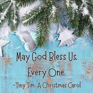 Tiny Tim Christmas Quote May God Bless Us Every One, Instant Holiday Printable Home Office Décor, Frameable Wall Art, Rustic Holiday Sign