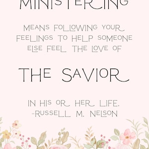 Citazione sul ministero della Chiesa di Gesù Cristo dei Santi degli Ultimi Giorni, stampabile del Presidente Russell M. Nelson, regalo per le Sorelle Ministranti, stampabile per la Società di Soccorso, volantino per la Scuola Domenicale