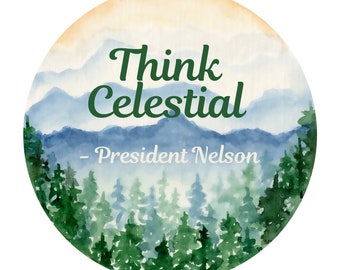 Think Celestial Digital Download, LDS General Conference Quotes, Relief Society, Ministering Gift, LDS Printable, Christmas Or Easter Gift