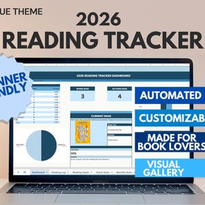 May include: A laptop screen displays a 2026 Reading Tracker spreadsheet in a simple blue theme. The dashboard features sections for books read, authors read, a current read with a book cover image, and a pie chart. Text includes Beginner Friendly, Automated, Customizable, Made for Book Lovers, and Visual Gallery.