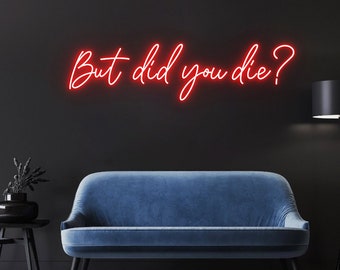 But did you die Neon Sign, Custom Neon Sign Gym Decor, Quote Neon Light, Motivational Neon Light sign for wall, Gym Wall Decoration