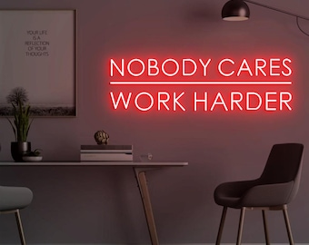 Nobody Cares Work Harder Sign, office Wall Sign, Home Gym Design Decor Idea, Christmas Gift for Husband, Neon Sign Gym Decor Idea