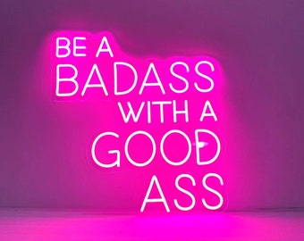Custom Neon Sign Be a Badass With A Good Ass, Fitness Quotes Decor, Home GYM Sign, Be a Badass Sign