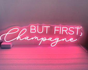 But First Champagne Neon Light,  Champagne Wall Art, Custom Champagne Neon Wedding Sign Wall Art
