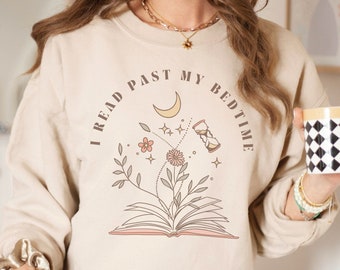 Read Sweatshirt Reading Book Sweatshirt Book Lover Sweatshirt for Reader Bookish Sweatshirt Bookworm Gift for Teacher I Read Past My Bedtime