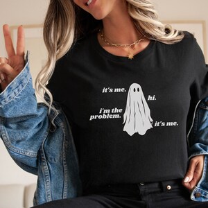 Halloween Ghost Shirt Women Halloween Tshirt Funny Ghost TShirt Halloween T Shirt Gift I'm the Problem T-Shirt Ghosted Tee Its Me Hi Shirt
