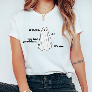 Halloween Ghost Shirt Women Halloween Tshirt Funny Ghost TShirt Halloween T Shirt Gift I'm the Problem T-Shirt Ghosted Tee Its Me Hi Shirt