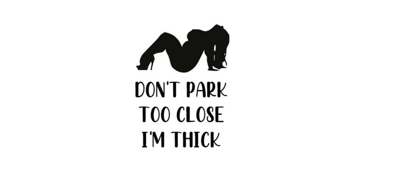 Don't Park Too Close SVG Etsy