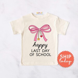 End of School Toddler Shirt, Happy Last Day of School Shirt, Pink Bow Kids Tee, School Year Celebration Outfit, Preschool T-Shirt(BC-SCH128)